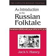 The Complete Russian Folktale: v. 1: An Introduction to the Russian Folktale by Haney,Jack V., 9781563244940