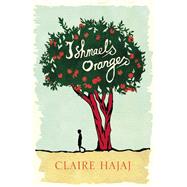 Ishmael's Oranges by Hajaj, Claire, 9781780744940