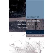 Dictionary of Psychological Testing, Assessment and Treatment by Stuart-Hamilton, Ian, 9781843104940