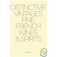 Distinctive Vintages Fine French Wines & Spirits by Stella, Alain; Carlsson, Leif; Tinguad, Jean-Marc, 9782080304940