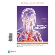 Human Anatomy, Books a la Carte Edition by Martini, Frederic H.; Tallitsch, Robert B.; Nath, Judi L., 9780134424941