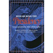 Researching the Presidency by Edwards, George C.; Kessel, John H.; Rockman, Bert A., 9780822954941