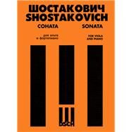 Sonata for Viola and Piano, Op. 147 by Shostakovich, Dmitri; Iakubov, Manashir, 9781495094941