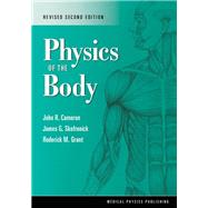Physics of the Body, Revised 2nd Edition by John R. Cameron; James G. Skofronick; Roderick M. Grant, 9781930524941