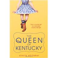 The Queen of Kentucky by Whitaker, Alecia, 9780316124942