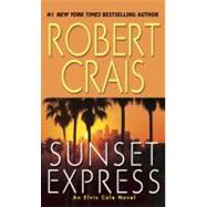 Sunset Express An Elvis Cole Novel by CRAIS, ROBERT, 9780345454942