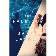 The Fall Guy A Novel by Lasdun, James, 9780393354942