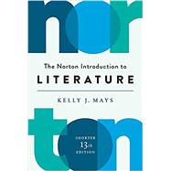 The Norton Introduction to Literature (Shorter Thirteenth Edition) by Mays, Kelly J., 9780393664942