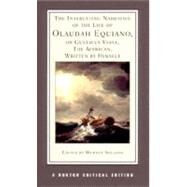 The Interesting Narrative of the Life of Olaudah Equiano, or Gustavus Vassa, the African, Written by Himself (Norton Critical Editions) by Equiano, Olaudah; Sollors, Werner, 9780393974942