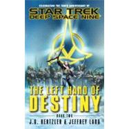 Star Trek: Deep Space Nine: The Left Hand of Destiny Book Two by Hertzler, J. G.; Lang, Jeffrey, 9780671784942