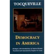 Democracy in America by Tocqueville, Alexis De; Grant, Stephen D., 9780872204942