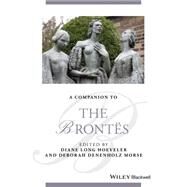 A Companion to the Brontës by Hoeveler, Diane Long; Morse , Deborah Denenholz, 9781118404942