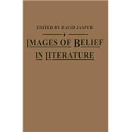Images of Belief in Literature by Jasper, D., 9781349174942