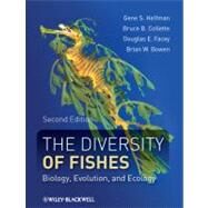 The Diversity of Fishes Biology, Evolution, and Ecology by Helfman, Gene; Collette, Bruce B.; Facey, Douglas E.; Bowen, Brian W., 9781405124942