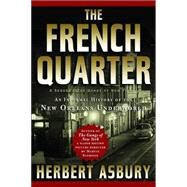 The French Quarter An Informal History of the New Orleans Underworld by Asbury, Herbert, 9781560254942