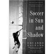 Soccer in Sun and Shadow by Galeano, Eduardo, 9781568584942