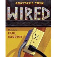 Wired by Suen, Anastasia; Carrick, Paul, 9781570914942