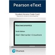Pearson eText for Macroeconomics -- Access Card by Abel, Andrew B.; Bernanke, Ben; Croushore, Dean, 9780135634943