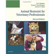 Animal Restraint for Veterinary Professionals by Sheldon, C. C.; Sonsthagen, Teresa F.; Topel, James A., 9780323354943