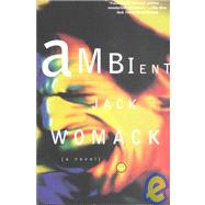 Ambient by Jack Womack, 9780802134943
