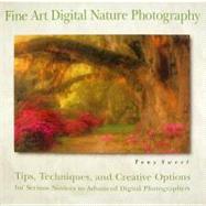 Fine Art Digital Nature Photography by Sweet, Tony, 9780811734943