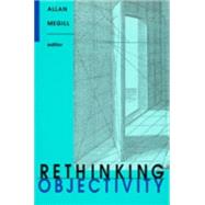 Rethinking Objectivity by Megill, Allan; Fish, Stanley Eugene; Jameson, Fredric; Barnes, Barry (CON), 9780822314943
