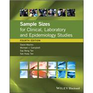 Sample Sizes for Clinical, Laboratory and Epidemiology Studies by Machin, David; Campbell, Michael J.; Tan, Say Beng; Tan, Sze Huey, 9781118874943