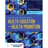 Theoretical Foundations of Health Education and Health Promotion by Sharma, Manoj, 9781284104943