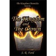 The Kingdom and the Crown by Ford, S. R., 9781470154943