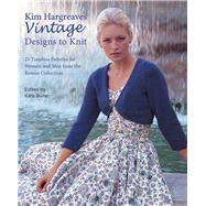 Kim Hargreaves' Vintage Designs to Knit by Hargreaves, Kim, 9781570764943