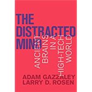 The Distracted Mind by Gazzaley, Adam; Rosen, Larry D., 9780262034944