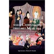 When Christians First Met Muslims by Penn, Michael Philip, 9780520284944