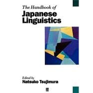 The Handbook of Japanese Linguistics by Tsujimura, Natsuko, 9780631234944
