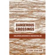 Dangerous Crossings by Kim, Claire Jean, 9781107044944