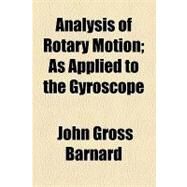 Analysis of Rotary Motion by Barnard, John Gross, 9781154574944