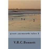 Great Great Yarmouth Tales by Bennett, V. R., 9781502814944
