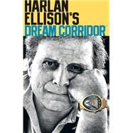 Harlan Ellison's Dream Corridor 2 by Ellison, Harlan, 9781593074944