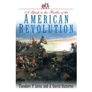 A Guide to the Battles of the American Revolution by Savas, Theodore P., 9781932714944