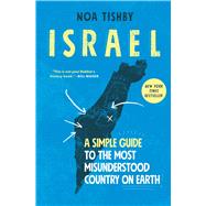 Israel A Simple Guide to the Most Misunderstood Country on Earth by Tishby, Noa, 9781982144944