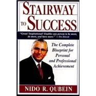 Stairway to Success The Complete Blueprint for Personal and Professional Achievement by Qubein, Nido R., 9780471154945