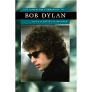 The Cambridge Companion to Bob Dylan by Edited by Kevin J. H. Dettmar, 9780521714945
