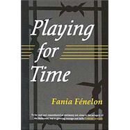 Playing for Time by Fenelon, Fania, 9780815604945