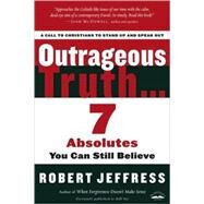 Outrageous Truth... Seven Absolutes You Can Still Believe by JEFFRESS, ROBERT, 9781400074945
