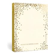 The Essential Wedding Planner Every Checklist, Tool, and Tip Needed to Plan the Perfect Day by Grumet Humbert, Mariah, 9781577154945