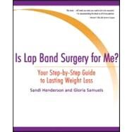 Is Lap Band Surgery for Me?: Your Step-by-step Guide to Lasting Weight Loss by Henderson, Sandi, 9781604944945