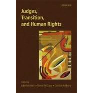 Judges, Transition, and Human Rights by Morison, John; McEvoy, Kieran; Anthony, Gordon, 9780199204946