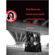 Total Modernity and the Avant-Garde in Twentieth-Century Chinese Art by Gao, Minglu, 9780262014946