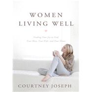 Women Living Well by Joseph, Courtney, 9781400204946