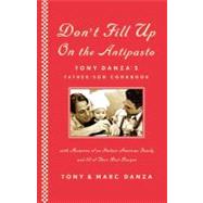 Don't Fill Up on the Antipasto Tony Danza's Father-Son Cookbook by Danza, Tony; Danza, Marc; Carrillo, Jennifer, 9781451624946