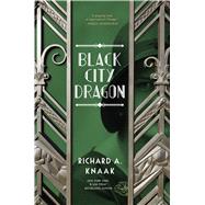 Black City Dragon by KNAAK, RICHARD A., 9781633884946